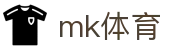MK体育(MKsports集团)股份公司 - Mk Sports